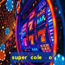 super cole  o 7784 jogos download